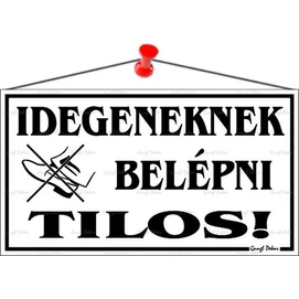 Információs tábla, 22,5x12,5 cm, &quot;Idegeneknek belépni tilos!&quot;, fehér