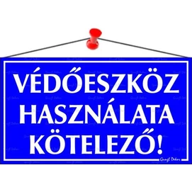 Információs tábla, 22,5x12,5 cm, &quot;Védőeszköz használata kötelező!&quot;