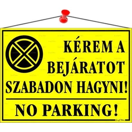 Információs tábla, 35x25 cm, &quot;Kérem a bejáratot szabadon hagyni!&quot;, sárga