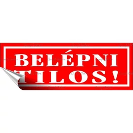 Információs matrica, 14x5 cm, "Belépni tilos!", piros